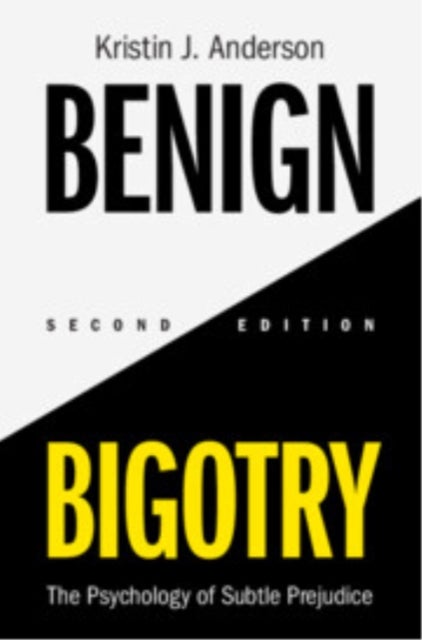 Benign Bigotry - The Psychology of Subtle Prejudice