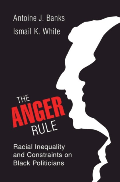 The Anger Rule - Racial Inequality and Constraints on Black Politicians