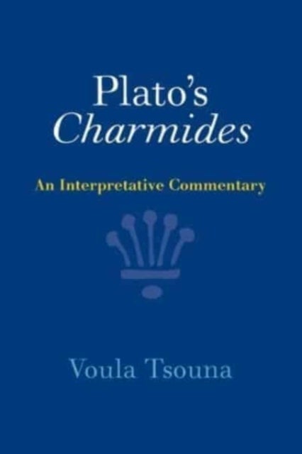 Plato's Charmides - An Interpretative Commentary