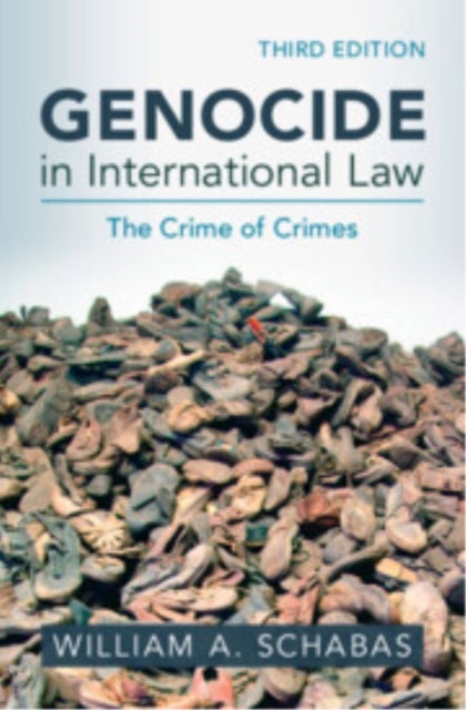 Genocide in International Law - The Crime of Crimes