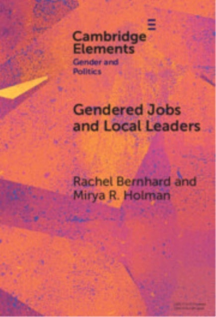 Gendered Jobs and Local Leaders - Women, Work, and the Pipeline to Local Political Office