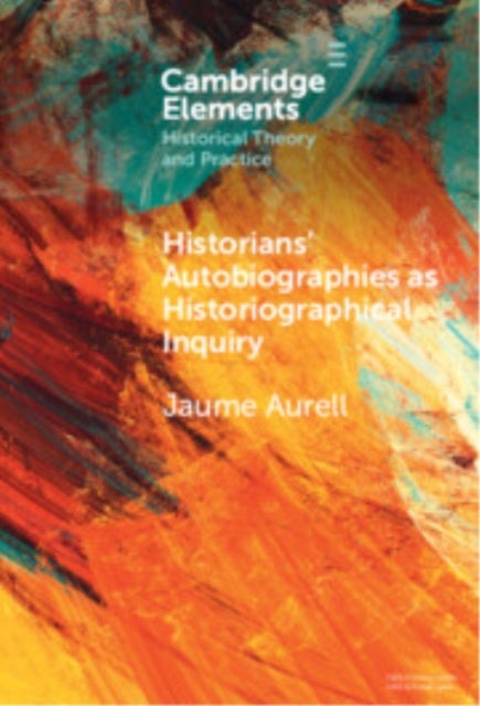 Historians' Autobiographies as Historiographical Inquiry - A Global Perspective