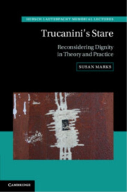 Trucanini's Stare - Reconsidering Dignity in Theory and Practice