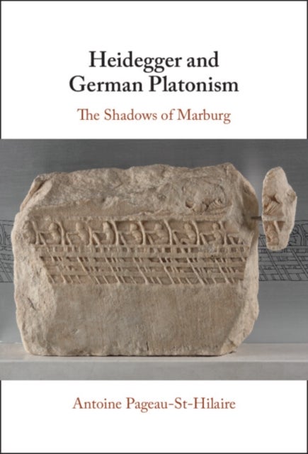 Heidegger and German Platonism - The Shadows of Marburg