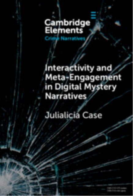 Interactivity and Meta-Engagement in Digital Mystery Narratives