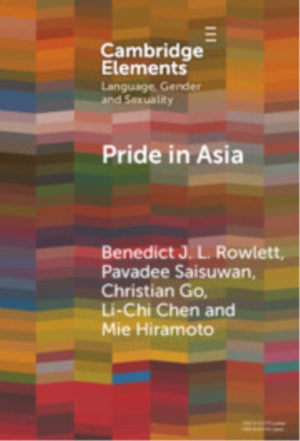 Pride in Asia - Negotiating Ideologies, Localness, and Alternative Futures