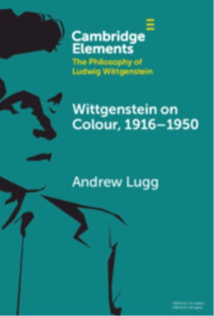 Wittgenstein on Colour, 1916–1950