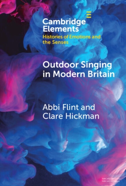 Outdoor Singing in Modern Britain - A Sensory and Emotional History