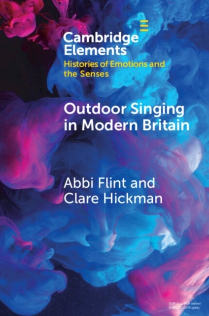 Outdoor Singing in Modern Britain - A Sensory and Emotional History
