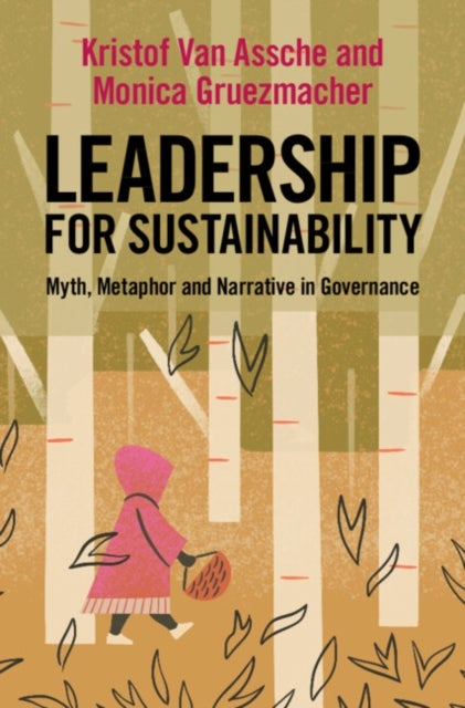 Leadership for Sustainability - Myth, Metaphor and Narrative in Governance