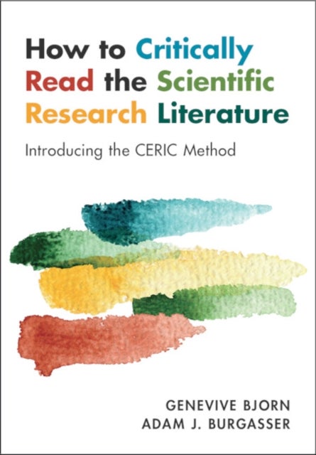 How to Critically Read the Scientific Research Literature - Introducing the CERIC Method