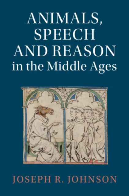 Animals, Speech and Reason in the Middle Ages