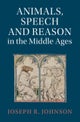 Animals, Speech and Reason in the Middle Ages