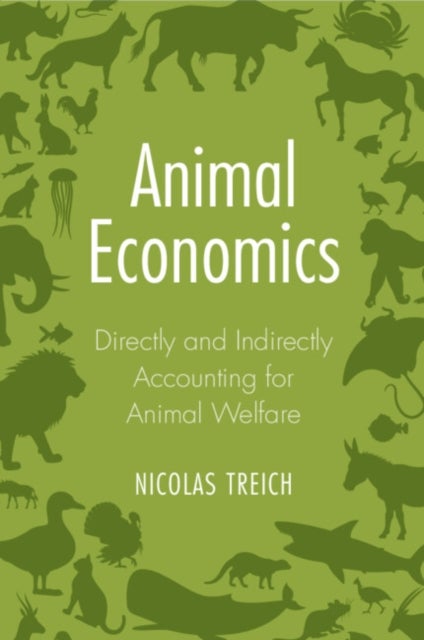 Animal Economics - Directly and Indirectly Accounting for Animal Welfare
