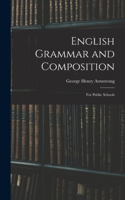 English Grammar and Composition - for Public Schools