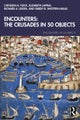 Encounters: The Crusades in 50 Objects