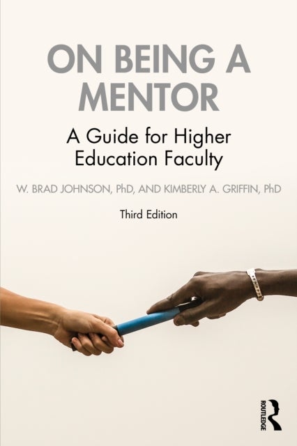 On Being a Mentor - A Guide for Higher Education Faculty