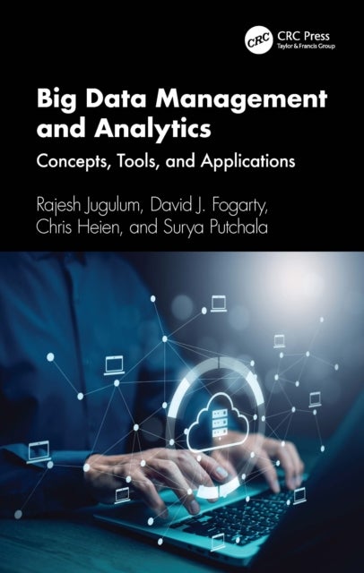 Big Data Management and Analytics - Concepts, Tools, and Applications