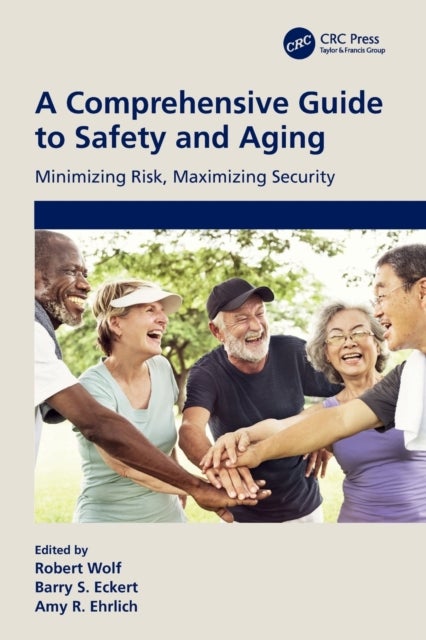A Comprehensive Guide to Safety and Aging - Minimizing Risk, Maximizing Security