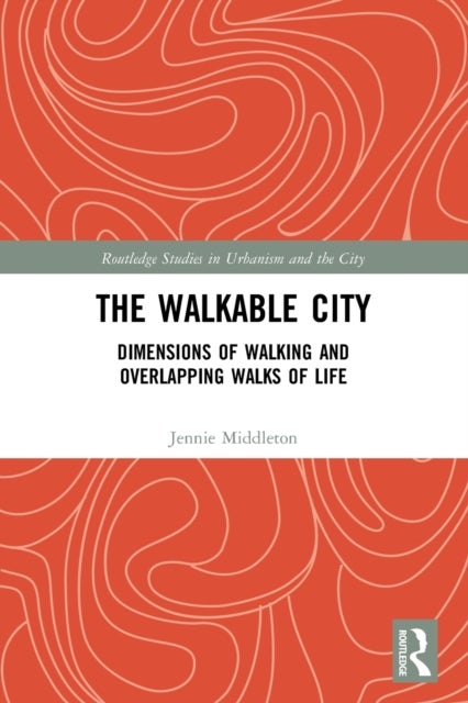 The Walkable City - Dimensions of Walking and Overlapping Walks of Life