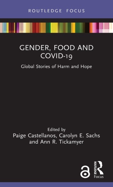 Gender, Food and COVID-19 - Global Stories of Harm and Hope