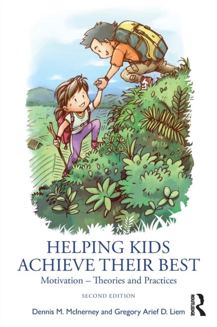 Helping Kids Achieve Their Best - Motivation – Theories and Practices
