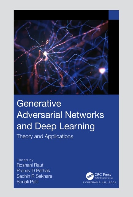 Generative Adversarial Networks and Deep Learning - Theory and Applications