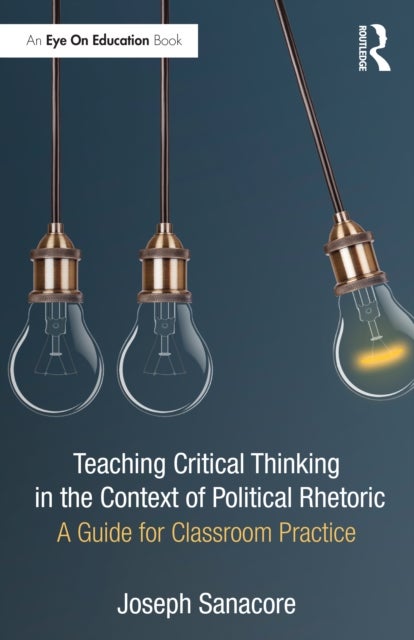 Teaching Critical Thinking in the Context of Political Rhetoric - A Guide for Classroom Practice