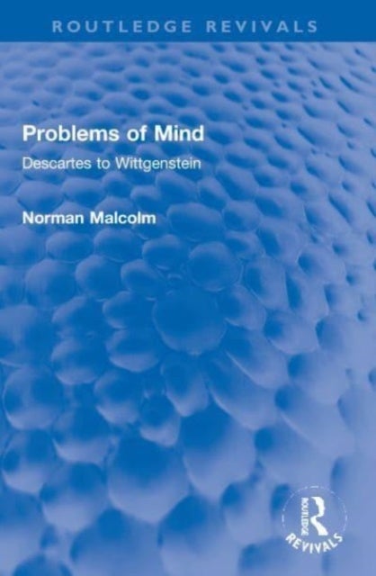 Problems of Mind - Descartes to Wittgenstein