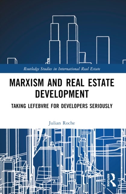 Marxism and Real Estate Development - Taking Lefebvre for Developers Seriously