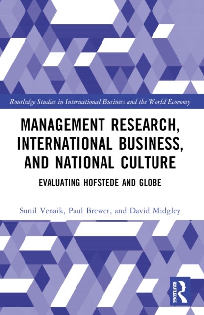 Management Research, International Business, and National Culture - Evaluating Hofstede and GLOBE