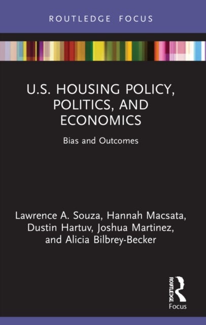 U.S. Housing Policy, Politics, and Economics - Bias and Outcomes