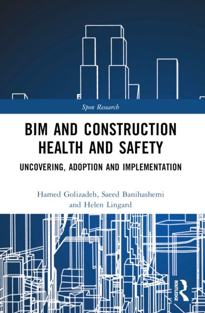 BIM and Construction Health and Safety - Uncovering, Adoption and Implementation