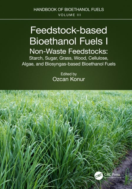 Feedstock-based Bioethanol Fuels. I. Non-Waste Feedstocks - Starch, Sugar, Grass, Wood, Cellulose, Algae, and Biosyngas-based Bioethanol Fuels