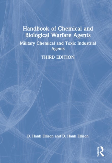 Handbook of Chemical and Biological Warfare Agents, Volume 1 - Military Chemical and Toxic Industrial Agents