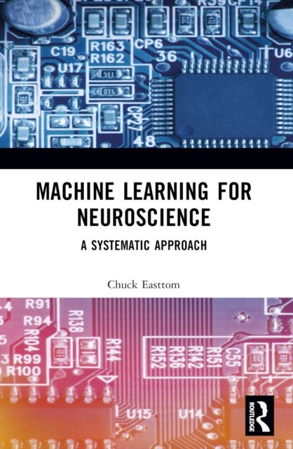 Machine Learning for Neuroscience - A Systematic Approach
