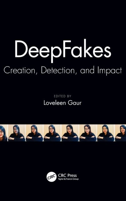 DeepFakes - Creation, Detection, and Impact