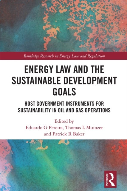 Energy Law and the Sustainable Development Goals - Host Government Instruments for Sustainability in Oil and Gas Operations