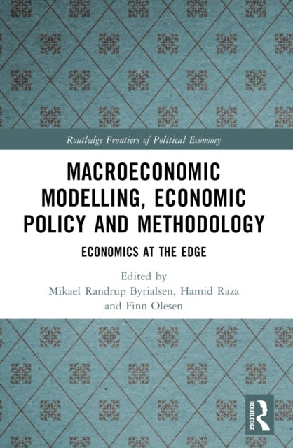 Macroeconomic Modelling, Economic Policy and Methodology - Economics at the Edge