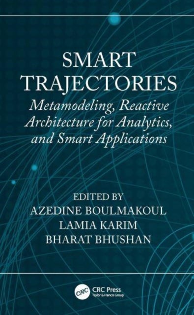 Smart Trajectories - Metamodeling, Reactive Architecture for Analytics, and Smart Applications