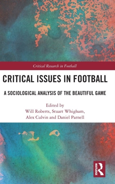 Critical Issues in Football - A Sociological Analysis of the Beautiful Game