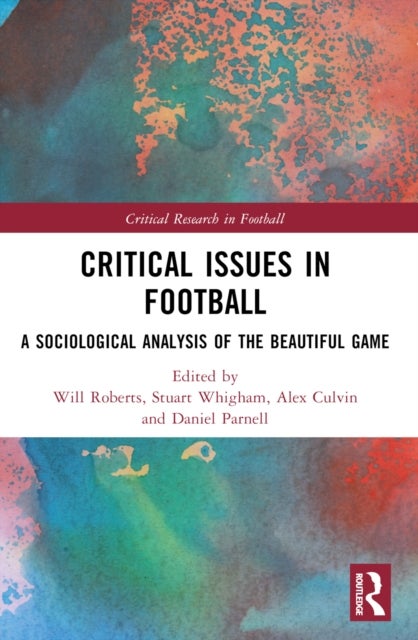 Critical Issues in Football - A Sociological Analysis of the Beautiful Game