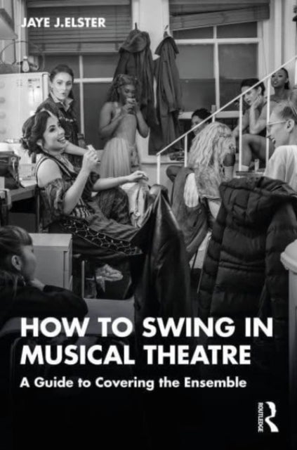 How to Swing in Musical Theatre - A Guide to Covering the Ensemble