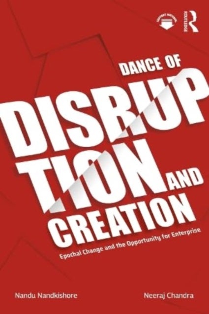 Dance of Disruption and Creation - Epochal Change and the Opportunity for Enterprise