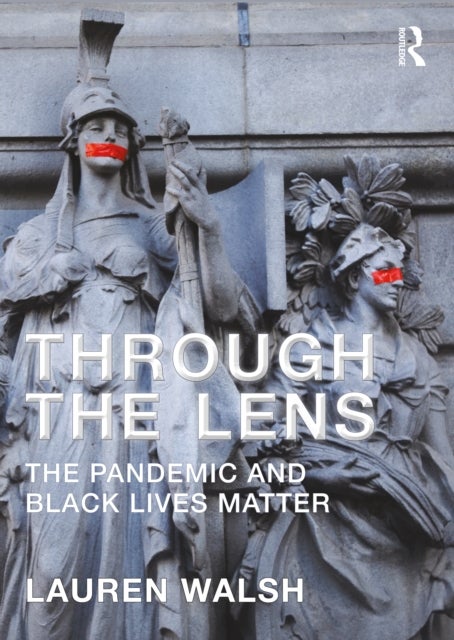 Through the Lens - The Pandemic and Black Lives Matter