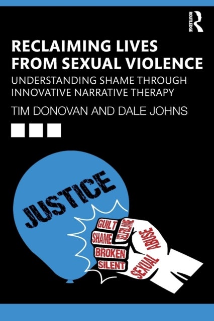 Reclaiming Lives from Sexual Violence - Understanding Shame through Innovative Narrative Therapy