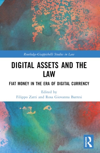 Digital Assets and the Law - Fiat Money in the Era of Digital Currency