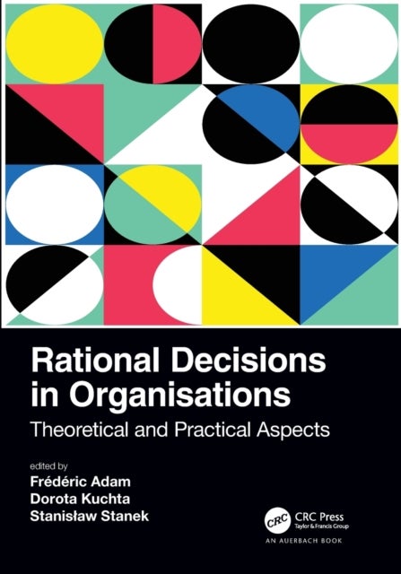 Rational Decisions in Organisations - Theoretical and Practical Aspects