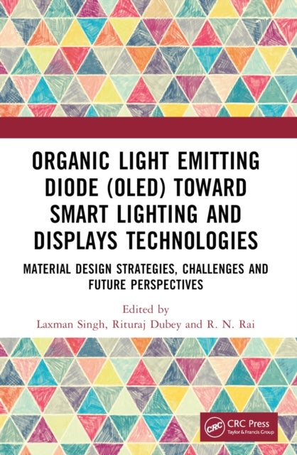 Organic Light Emitting Diode (OLED) Toward Smart Lighting and Displays Technologies - Material Design Strategies, Challenges and Future Perspectives