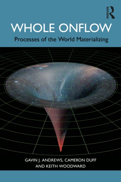 Whole Onflow - Processes of the World Materializing